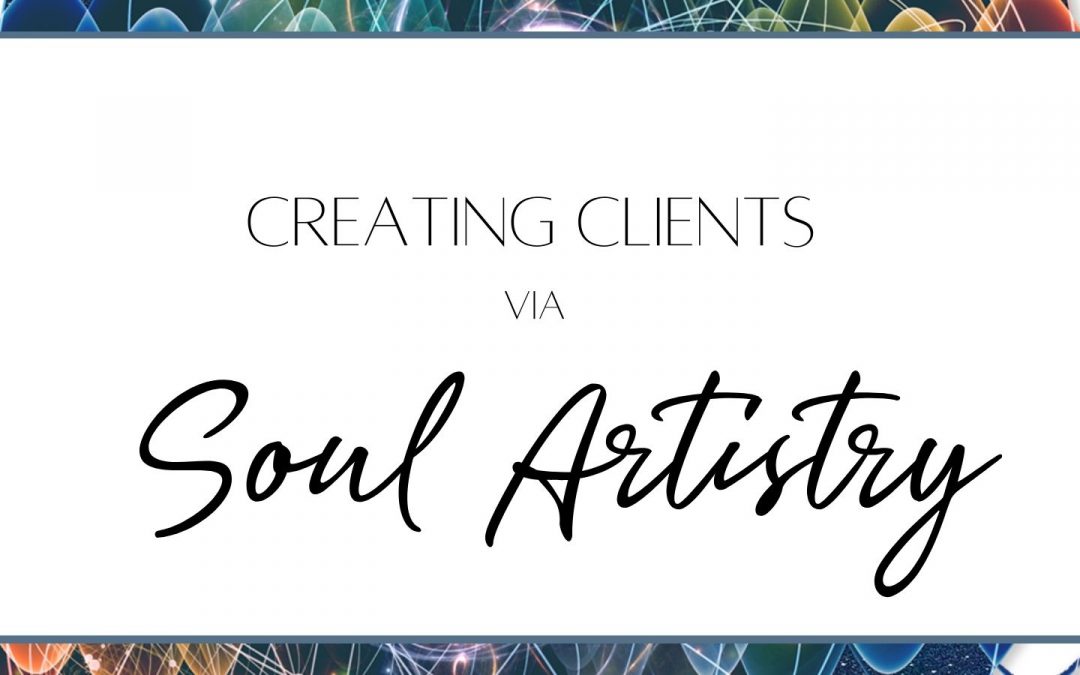 “Online business” vs. soul artistry : creating clients